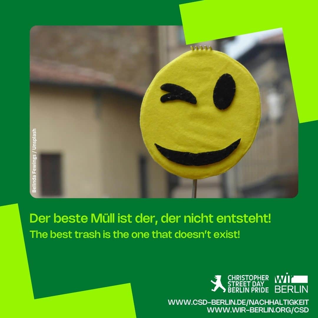 CSD Umweltschutz Auf dem Bild steht "Der beste Müll ist der, der nicht entsteht"" Zudem ist ein zwinkernder Smiley auf dem Foto